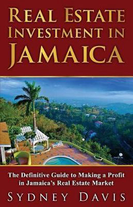 Real Estate Investment in Jamaica, Sydney Davis 9781099582448