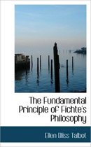 The Fundamental Principle of Fichte's Philosophy