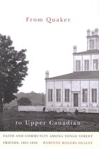 McGill-Queen's Studies in the History of Religion 47 - From Quaker to Upper Canadian