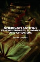 American Sayings - Famous Phrases, Slogans And Aphorisms