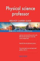 Physical Science Professor Red-Hot Career Guide; 2530 Real Interview Questions
