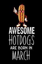 Awesome Hotdogs Are Born In March