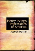 Henry Irving's Impressions of America