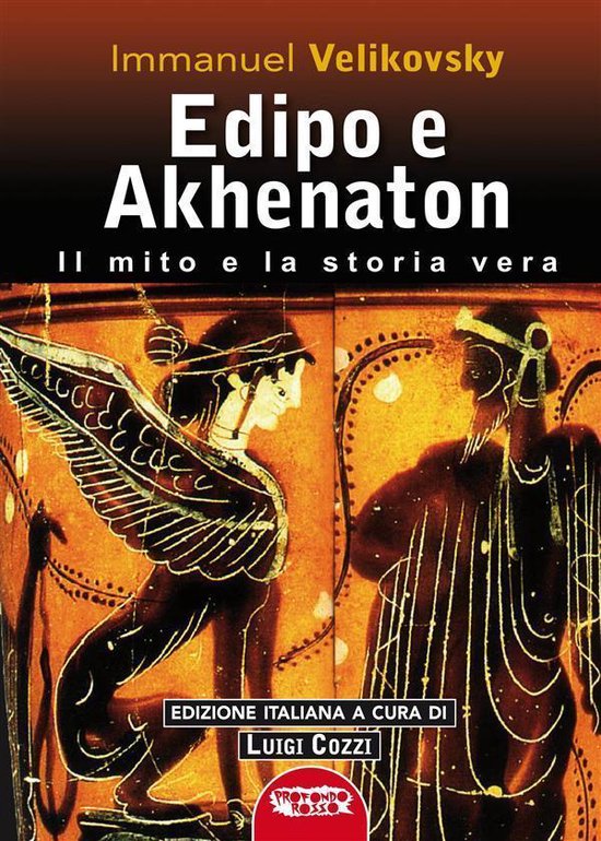 Edipo e Akhenatton. Il mito e la storia vera - cover