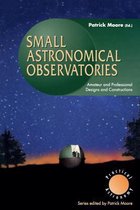 The Patrick Moore Practical Astronomy Series- Small Astronomical Observatories