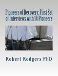 Pioneers of Recovery: First Set of Interviews with 14 Pioneers