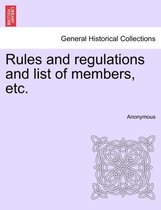 Rules and Regulations and List of Members, Etc.