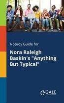 A Study Guide for Nora Raleigh Baskin's Anything But Typical