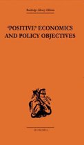 Positive Economics and Policy Objectives