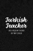 Turkish Teacher Like A Regular Teacher But Way Cooler