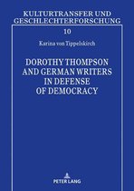 Kulturtransfer und Geschlechterforschung 10 - Dorothy Thompson and German Writers in Defense of Democracy