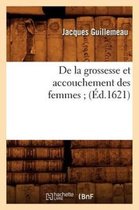 Sciences- de la Grossesse Et Accouchement Des Femmes (�d.1621)