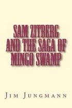 Sam Zitberg and the Saga of Mingo Swamp