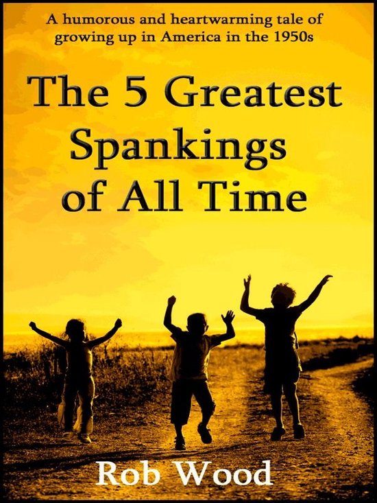 The 5 Greatest Spankings of All Time - cover