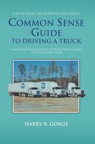 Common Sense Guide to Driving a Truck