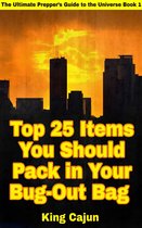 The Ultimate Preppers’ Guide to the Galaxy 1 - Top 25 Items You Should Pack in Your Bug-Out Bag