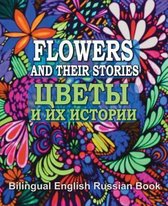 Flowers and Their Stories, Cveti I Ih Istorii, Bilingual English/Russian Book