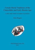 Female Burial Traditions Of The Chalcolithic And Early Bronz