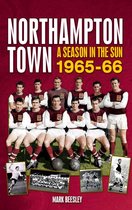 Desert Island Football Histories - Northampton Town: A Season in the Sun 1965-66