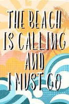 The Beach Is Calling And I Must Go