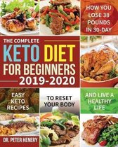 The Complete Keto Diet for Beginners 2019-2020