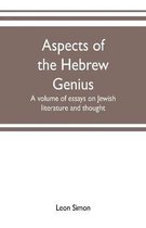 Aspects of the Hebrew genius, a volume of essays on Jewish literature and thought