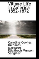 Village Life in America 1852-1872