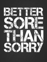 Better Sore Than Sorry