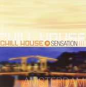 Chill House Sensation: Amsterdam