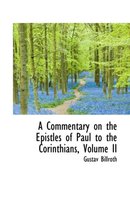 A Commentary on the Epistles of Paul to the Corinthians, Volume II
