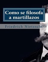 Como se filosofa a martillazos