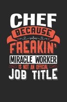 Chef Because Freakin' Miracle Worker Is Not an Official Job Title