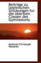 Beitrage Zu Lateinischen Stilubungen Fur Die Obersten Classen Des Gymnasiums