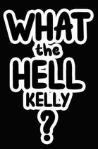 What the Hell Kelly?