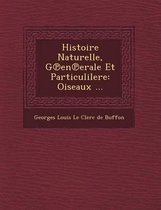 Histoire Naturelle, G En Erale Et Particulilere