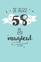 I Am 58 And Magical