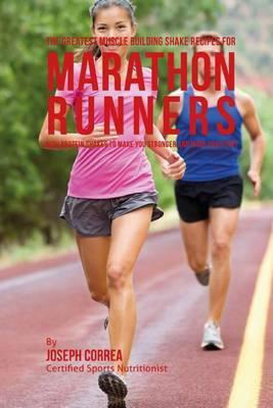 The Greatest Muscle Building Shake Recipes for Marathon Runn ... - cover