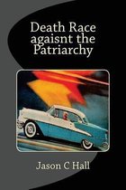 Death Race Against the Patriarchy