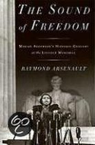 The Sound Of Freedom: Marian Anderson, The Lincoln Memorial, And The Concert That Awakened America