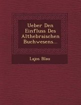 Ueber Den Einfluss Des Althebraischen Buchwesens...