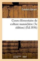 Cours Elementaire de Culture Maraichere 3e Edition