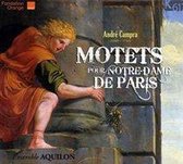André Campra: Motets pour Notre-Dame de Paris