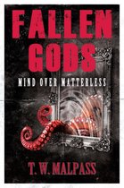 Fallen Gods Saga 3 - Mind over Matterless