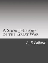 A Short History of the Great War