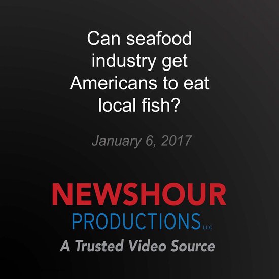 Can seafood industry get Americans to eat local fish?
