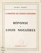 À propos de Radio-Andorre : réponse à Louis Noguères