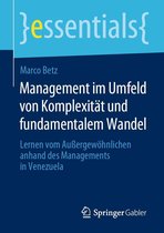 essentials - Management im Umfeld von Komplexität und fundamentalem Wandel