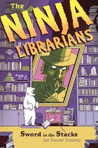 The Ninja Librarians 2 - The Ninja Librarians: Sword in the Stacks