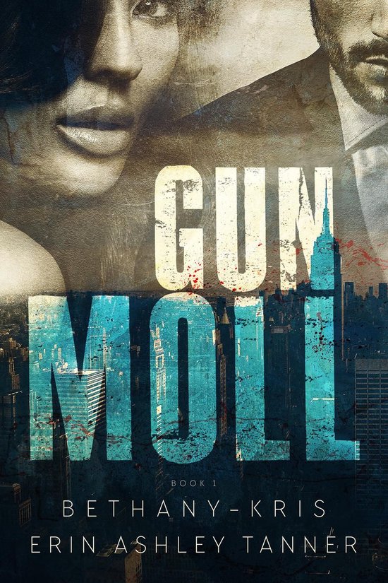 Gun Moll 1 Gun Moll (ebook), Erin Ashley Tanner 9781988197111