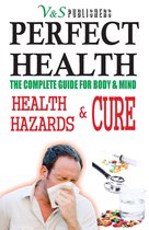PERFECT HEALTH - HEALTH HAZARDS & CURE